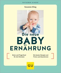 Die neue Babyernährung - Susanne Klug - E-Book