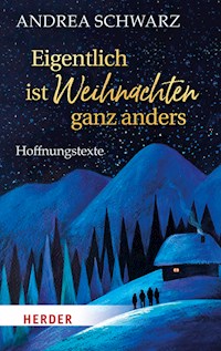 Eigentlich ist Weihnachten ganz anders - Andrea Schwarz - E-Book