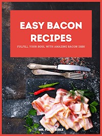 Easy Bacon Recipes - Bible Mr. Food - E-Book