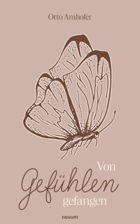 Von Gefühlen gefangen - Otto Amhofer - E-Book