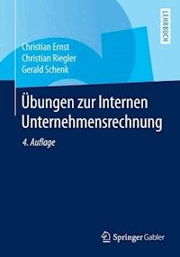 Übungen zur Internen Unternehmensrechnung - Christian Ernst - E-Book