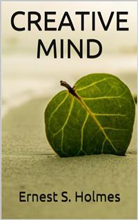 Creative mind - Ernest Shurtleff Holmes - E-Book