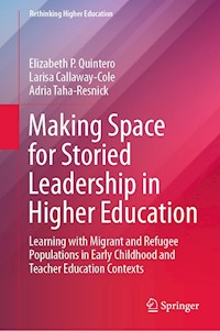 Making Space for Storied Leadership in Higher Education - Elizabeth P. Quintero - E-Book