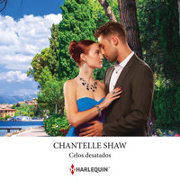Celos desatados - Chantelle Shaw - Hörbuch