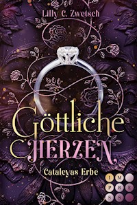 Göttliche Herzen (Cataleyas Erbe 2) - Lilly C. Zwetsch - E-Book