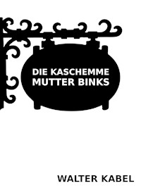 Die Kaschemme Mutter Binks - Walter Kabel - E-Book