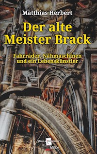 Der alte Meister Brack - Matthias Herbert - E-Book
