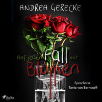 Auf jeden Fall mit Blumen - Andrea Gerecke - Hörbuch