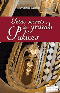 Petits secrets des grands palaces - Maurice Saelens - E-Book