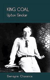 King Coal - Upton Sinclair - E-Book