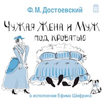 Чужая жена и муж под кроватью - Федор Достоевский - Hörbuch