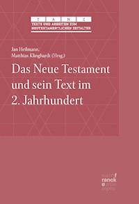 Das Neue Testament und sein Text im 2. Jahrhundert - - E-Book