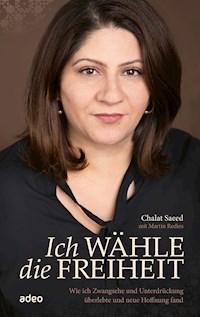 Ich wähle die Freiheit - Chalat Saeed - E-Book