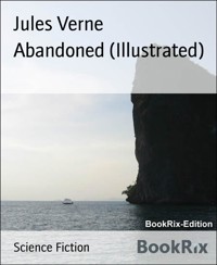 Abandoned (Illustrated) - Jules Verne. - E-Book