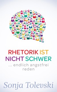 Rhetorik ist nicht schwer - Sonja Tolevski - E-Book