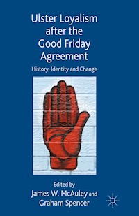 Ulster Loyalism after the Good Friday Agreement - - E-Book