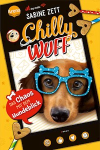 Chilly Wuff (2). Das Chaos mit dem Hundeblick - Sabine Zett - E-Book