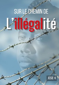 Sur le chemin de l'illégalité - Josie K - E-Book