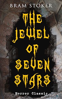 THE JEWEL OF SEVEN STARS (Horror Classic) - Bram Stoker - E-Book