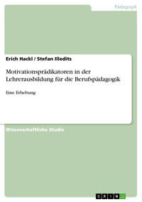Motivationsprädikatoren in der Lehrerausbildung für die Berufspädagogik - Erich Hackl - kostenlos E-Book