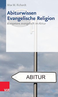 Abiturwissen Evangelische Religion - Max W. Richardt - E-Book