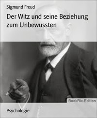 Der Witz und seine Beziehung zum Unbewussten - Sigmund Freud - E-Book