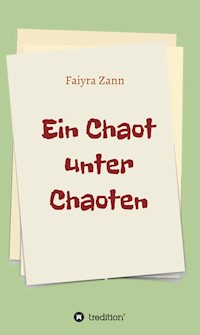 Ein Chaot unter Chaoten - Faiyra Zann - E-Book