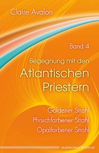 Begegnung mit den Atlantischen Priestern Band 4 - Claire Avalon - E-Book