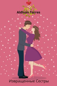 Извращенные Сестры - Aldivan Torres - E-Book