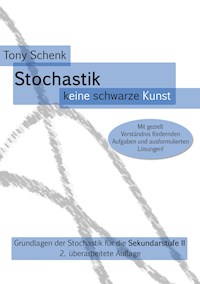 Stochastik - keine schwarze Kunst - Tony Schenk - E-Book