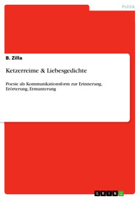 Ketzerreime & Liebesgedichte - B. Zilla - E-Book