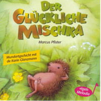 Der glückliche Mischka (Schweizer Mundart) - Marcus Pfister - Hörbuch