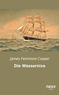 Die Wassernixe - James Fenimore Cooper - E-Book