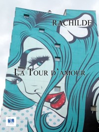 La tour d'amour - Rachilde - E-Book