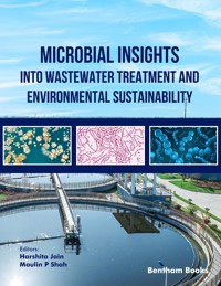Microbial Insights into Wastewater Treatment and Environmental Sustainability - Editors: Harshita Jain - E-Book