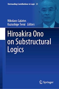 Hiroakira Ono on Substructural Logics -  - E-Book