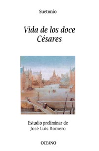 Vidas de los doce Césares - Suetonio - E-Book