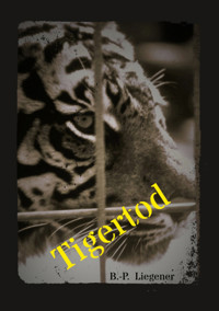 Tigertod - Bernd-Peter Liegener - E-Book