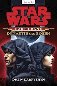 Star Wars. Darth Bane 3. Dynastie des Bösen - Drew Karpyshyn - E-Book