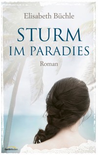 Sturm im Paradies - Elisabeth Büchle - E-Book