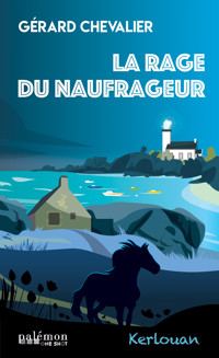 La rage du naufrageur - Gérard Chevalier - E-Book