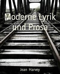 Moderne Lyrik und Prosa - Jean Harvey - E-Book