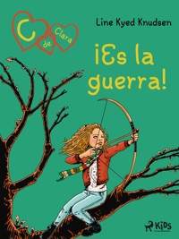 C de Clara 6: ¡Es la guerra! - Line Kyed Knudsen - E-Book