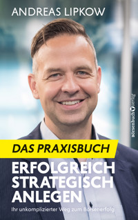 Erfolgreich Strategisch Anlegen – Das Praxisbuch - Andreas Lipkow - E-Book