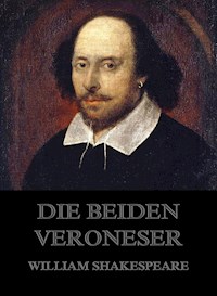 Die beiden Veroneser - William Shakespeare - E-Book