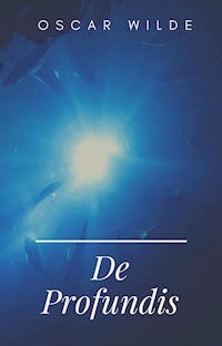 De Profundis - Oscar Wilde - E-Book