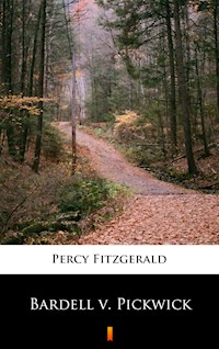 Bardell v. Pickwick - Percy Fitzgerald - E-Book