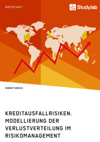 Kreditausfallrisiken. Modellierung der Verlustverteilung im Risikomanagement - Robert Brüch - E-Book