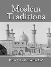 Moslem Traditions - Anonymous - E-Book