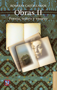 Obras II. Poesía, teatro y ensayo - Rosario Castellanos - E-Book
